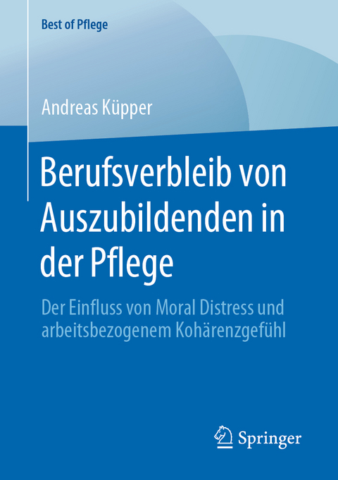 Berufsverbleib von Auszubildenden in der Pflege - Andreas Küpper