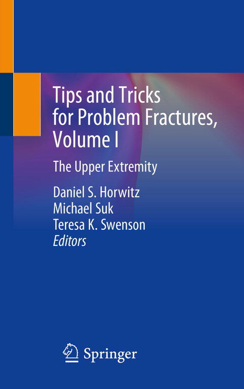 Tips and Tricks for Problem Fractures, Volume I - 