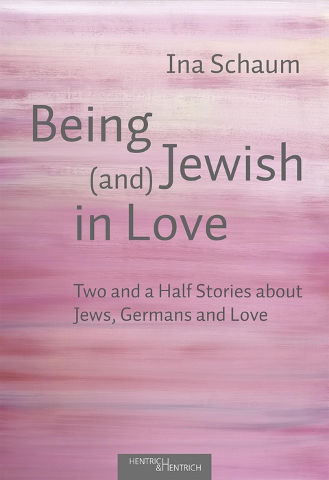 Being Jewish (and) in Love - Ina Schaum