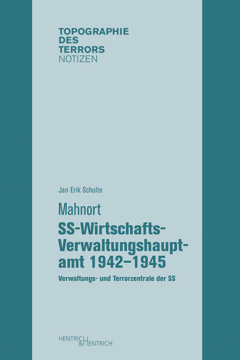 Mahnort SS-Wirtschafts-Verwaltungshauptamt 1942–1945 - Jan Erik Schulte