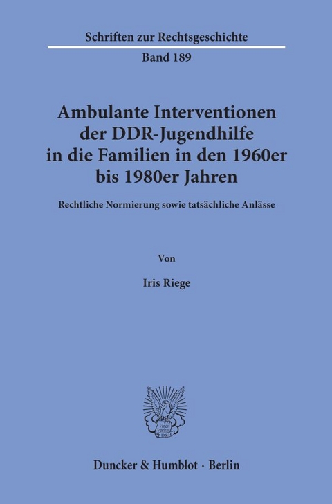 Ambulante Interventionen der DDR-Jugendhilfe in die Familien in den 1960er bis 1980er Jahren. - Iris Riege