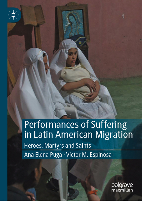 Performances of Suffering in Latin American Migration - Ana Elena Puga, Víctor Espinosa