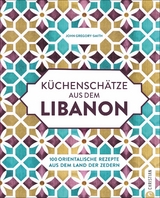 Küchenschätze aus dem Libanon - John Gregory-Smith