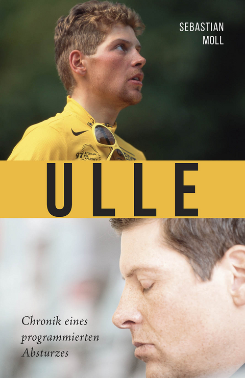 Ulle – Chronik eines programmierten Absturzes - Sebastian Moll