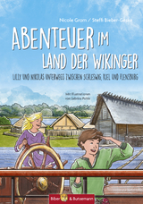 Abenteuer im Land der Wikinger - Lilly und Nikolas unterwegs zwischen Schleswig, Kiel und Flensburg - Nicole Grom, Steffi Bieber-Geske