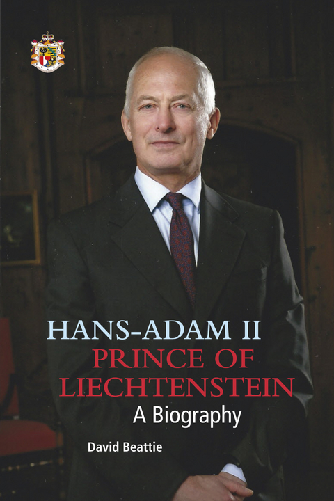 Hans-Adam II Prince of Liechtenstein - a biography - David Beattie