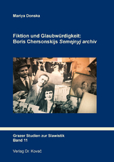 Fiktion und Glaubwürdigkeit: Boris Chersonskijs „Semejnyj archiv“ - Mariya Donska