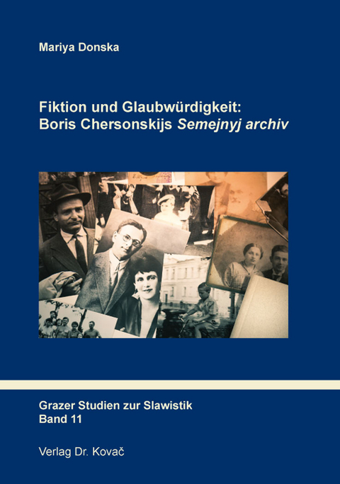 Fiktion und Glaubwürdigkeit: Boris Chersonskijs „Semejnyj archiv“ - Mariya Donska
