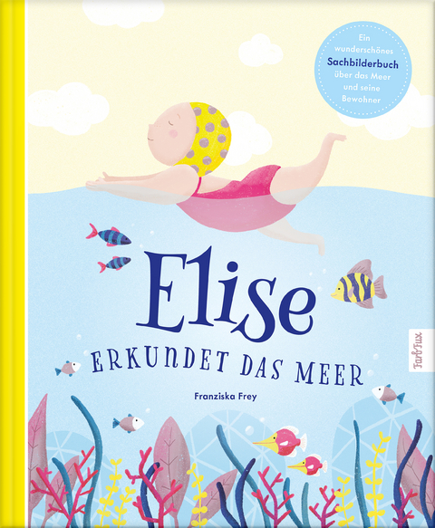 Elise erkundet das Meer - Franziska Frey