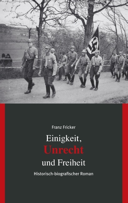 Einigkeit, Unrecht und Freiheit - Franz Fricker