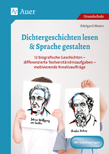 Dichtergeschichten lesen & Sprache gestalten - Edelgard Moers