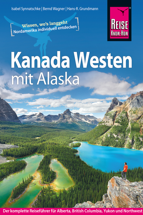 Kanada Westen mit Alaska - Isabel Synnatschke, Bernd Wagner, Hans-R. Grundmann