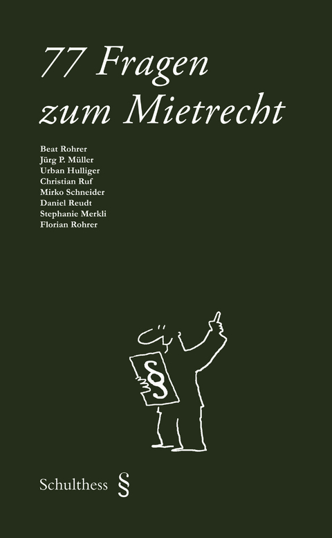 77 Fragen zum Mietrecht - Beat Rohrer, Jürg P. Müller, Urban Hulliger, Christian Ruf, Mirko Schneider, Daniel Reudt, Stephanie Merkli, Florian Rohrer