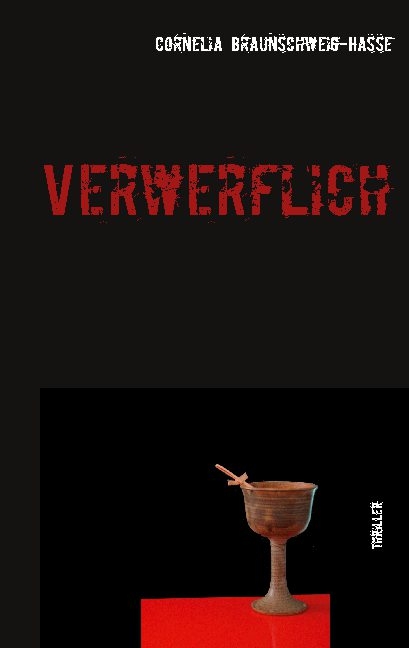 Verwerflich - Cornelia Braunschweig-Hasse