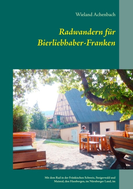 Radwandern für Bierliebhaber-Franken - Wieland Achenbach