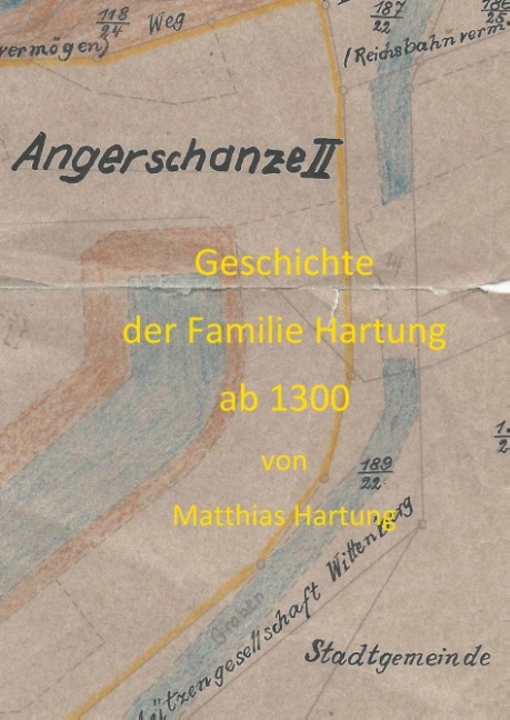 Geschichte der Familie Hartung ab 1300 - Matthias Hartung