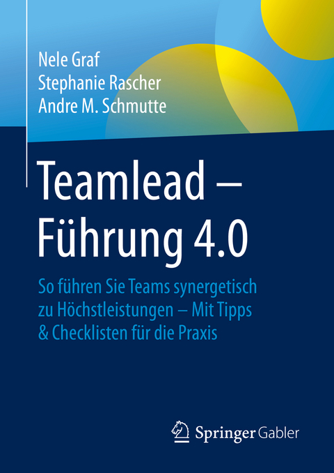 Teamlead – Führung 4.0 - Nele Graf, Stephanie Rascher, Andre M. Schmutte