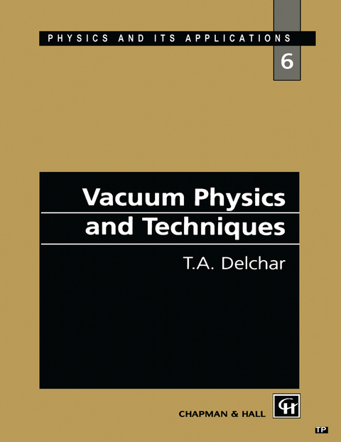 Vacuum Physics and Techniques - T.A. Delchar