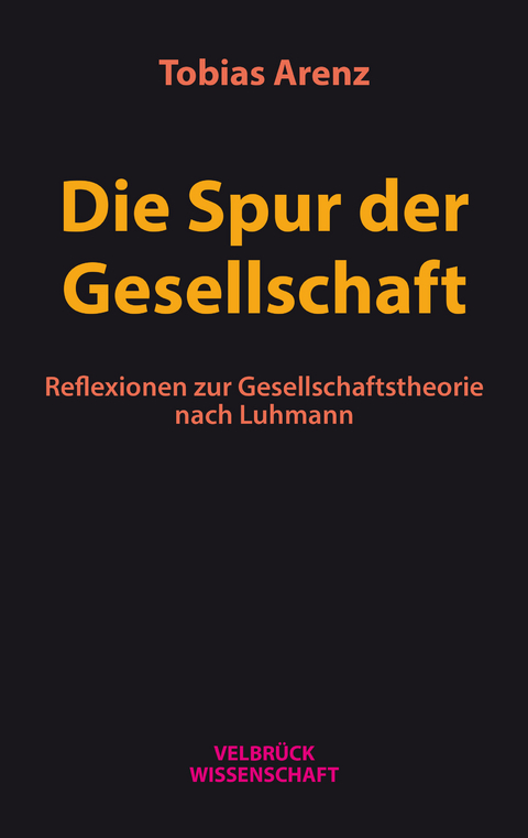 Die Spur der Gesellschaft - Tobias Arenz