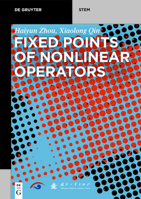 Fixed Points of Nonlinear Operators - Haiyun Zhou, Xiaolong Qin