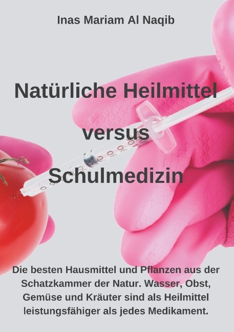 Natürliche Heilmittel versus Schulmedizin - Inas Mariam Al Naqib