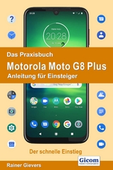 Das Praxisbuch Motorola Moto G8 Plus - Anleitung für Einsteiger - Rainer Gievers