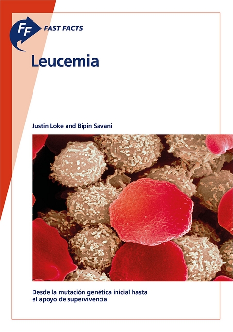 Fast Facts: Leucemia - Justin Loke, Bipin Savani