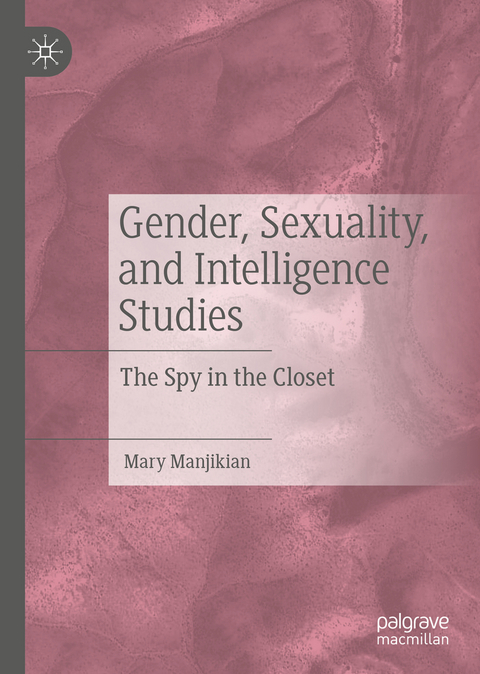 Gender, Sexuality, and Intelligence Studies - Mary Manjikian