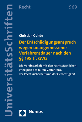 Der Entschädigungsanspruch wegen unangemessener Verfahrensdauer nach den §§ 198 ff. GVG - Christian Gohde