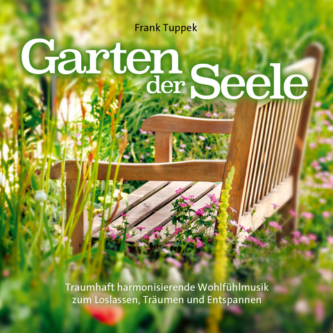 Garten der Seele - Frank Tuppek