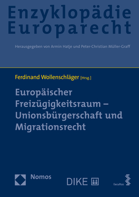 Europäischer Freizügigkeitsraum - Unionsbürgerschaft und Migrationsrecht - 