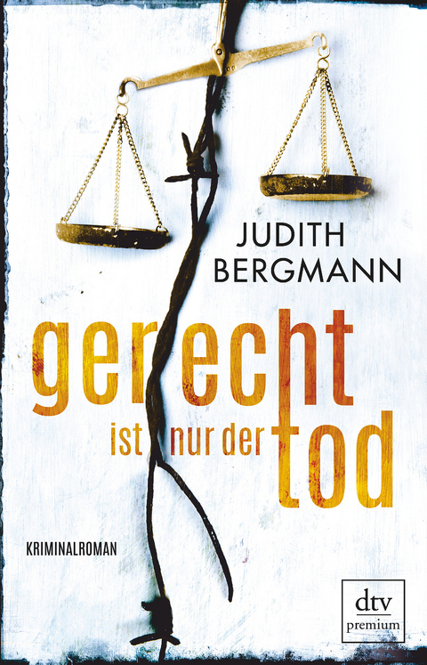 Gerecht ist nur der Tod - Judith Bergmann