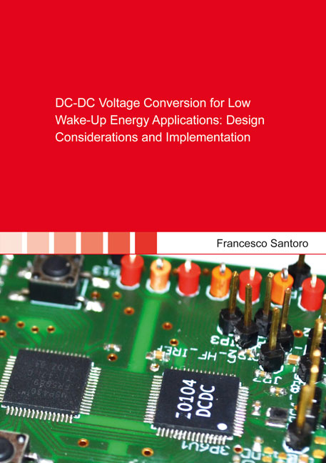 DC-DC Voltage Conversion for Low Wake-Up Energy Applications: Design Considerations and Implementation - Francesco Santoro
