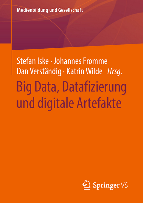 Big Data, Datafizierung und digitale Artefakte - 