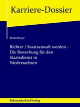 Richter / Staatsanwalt werden – Die Bewerbung für den Staatsdienst in Niedersachsen - Michael Berkemeyer