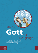 Gott für Neugierige - Vogt, Fabian