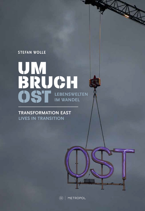 Umbruch Ost / Transformation East - Stefan Wolle