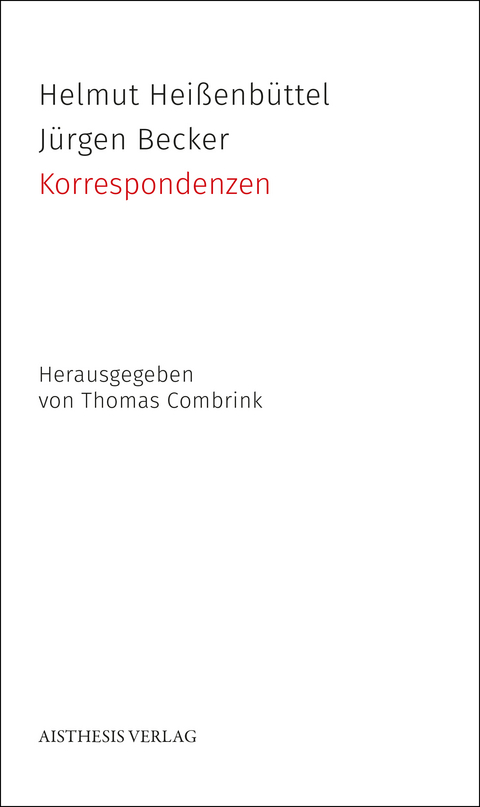 Korrespondenzen - Helmut Heißenbüttel, Jürgen Becker