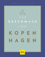 Der Geschmack von Kopenhagen - Sarah Schocke, Alexander Dölle