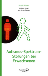 Autismus-Spektrum-Störungen bei Erwachsenen - Andreas Riedel, Jens Jürgen Clausen