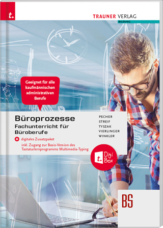 Büroprozesse für Fachunterricht Büroberufe + digitales Zusatzpaket - Kurt Pecher, Markus Streif, Günter Tyszak, Michael Vierlinger, Friedrich Winkler