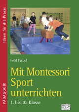 Mit Montessori Sport unterrichten - Fred Frebel