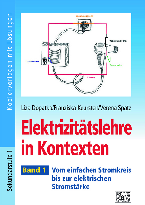 Elektrizitätslehre in Kontexten - Band 1 - Liza Dopatka, Franziska Keursten, Verena Spatz