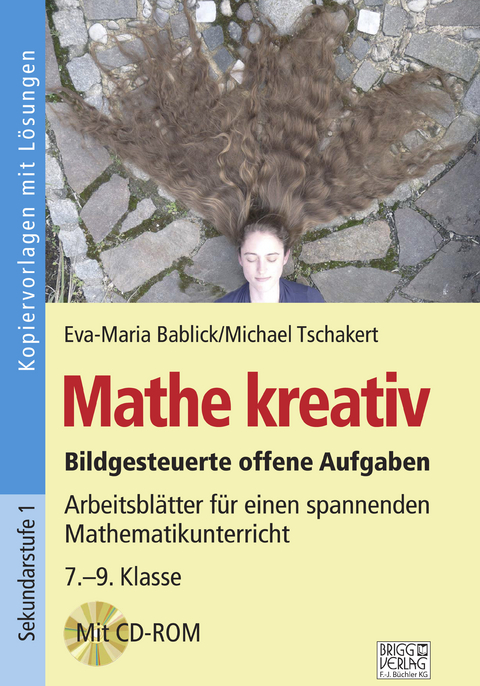 Mathe kreativ 7.–9. Klasse - Eva-Maria Bablick, Michael Tschakert