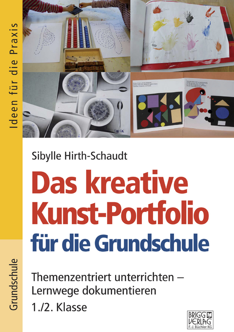Das kreative Kunst-Portfolio für die Grundschule – 1,/2. Klasse - Sibylle Hirth-Schaudt