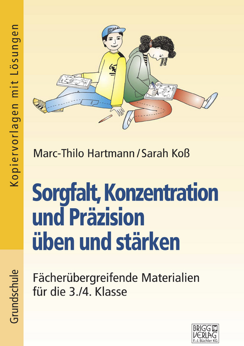 Sorgfalt, Konzentration und Präzision üben und stärken - Marc-Thilo Hartmann, Sarah Koß