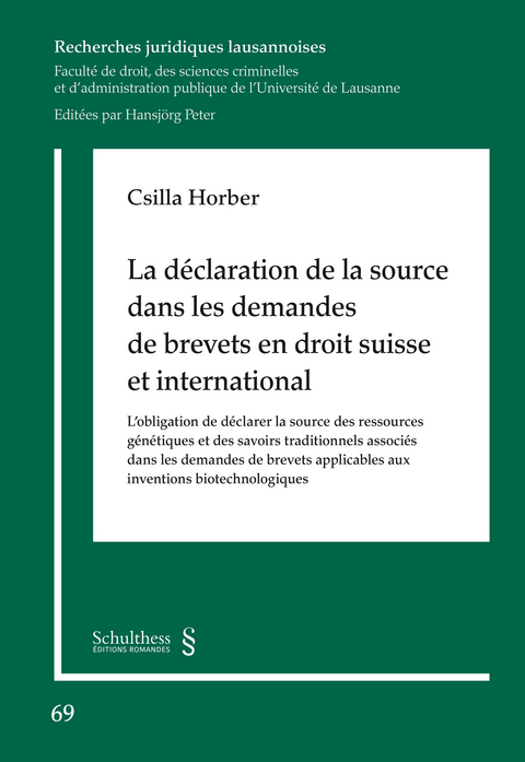 La déclaration de la source dans les demandes de brevets en droit suisse et international - Csilla Horber