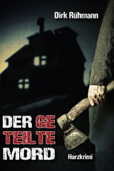 Der geteilte Mord - Dirk Rühmann