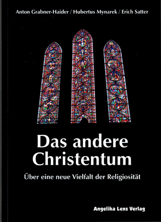 Das andere Christentum - Anton Grabner-Haider; Hubertus Mynarek; Erich Satter