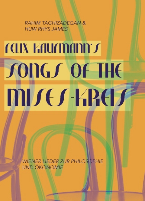 Felix Kaufmann's Songs Of The Mises-Kreis - Rahim Taghizadegan, Huw Rhys James